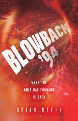 Blowback '94 : When the Only Way Forward Is Back