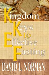 Kingdom Keys to Effective Fasting