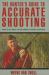 The Hunter's Guide to Accurate Shooting : How to Hit What You're Aiming at in Any Situation