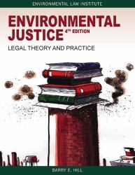 Environmental Justice : Legal Theory and Practice