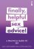 A Practical Guide to Sex : Finally, Helpful Sex Advice!