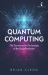 Quantum Computing : The Transformative Technology of the Qubit Revolution