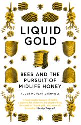 Liquid Gold : Bees and the Pursuit of Midlife Honey