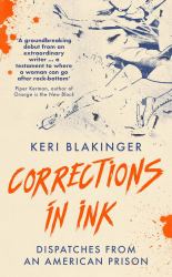 Corrections in Ink : Dispatches from an American Prison