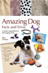 Amazing Dog Facts and Trivia