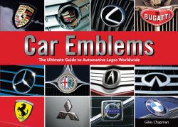 Car Emblems : The Ultimate Guide to Automotive Logos Worldwide