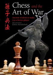 Chess and the Art of War : Ancient Wisdom to Make You a Better Player