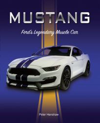 Mustang : Ford's Legendary Muscle Car