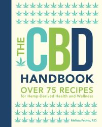 The CBD Handbook : Over 75 Recipes for Hemp-Derived Health and Wellness