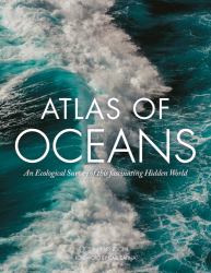 Atlas of Oceans : An Ecological Survey of Underwater Life