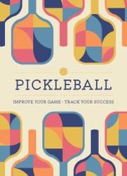 Pickleball : Improve Your Game - Track Your Success