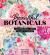 Beautiful Botanicals : A Coloring Book of Lovely Flowers and Gardens - More Than 100 Pages to Color!