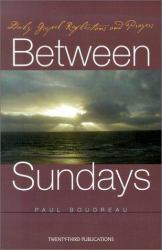 Between Sundays : Daily Gospel Reflections and Prayers