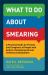 What to Do about Smearing : A Practical Guide for Parents and Caregivers of People with Autism, Developmental and Intellectual Disabilities