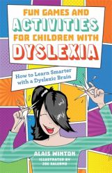 Fun Games and Activities for Children with Dyslexia : How to Learn Smarter with a Dyslexic Brain