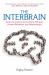 The Interbrain : How Unconscious Connections Influence Human Behaviour and Relationships