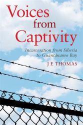 Voices from Captivity : Personal Experiences of Incarceration