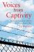 Voices from Captivity : Personal Experiences of Incarceration