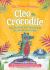 Cleo the Crocodile Activity Book for Children Who Are Afraid to Get Close : A Therapeutic Story with Creative Activities about Trust, Anger, and Relationships for Children Aged 5-10