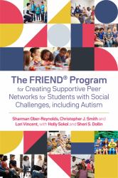 The FRIEND® Program for Creating Supportive Peer Networks for Students with Social Challenges, Including Autism