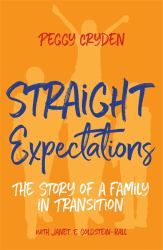 Straight Expectations : The Story of a Family in Transition