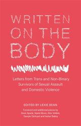 Written on the Body : Letters from Trans and Non-Binary Survivors of Sexual Assault and Domestic Violence