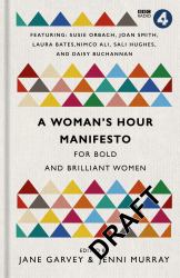 Woman's Hour : A Manifesto - Essays from Bold and Brilliant Women