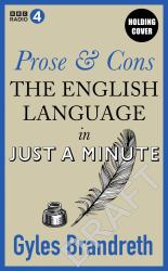 Prose and Cons : The English Language in Just a Minute