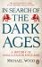 In Search of the Dark Ages : A History of Anglo-Saxon England