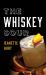 The Whiskey Sour : A Modern Guide to the Classic Cocktail