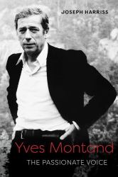 Yves Montand : The Passionate Voice