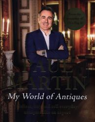 Paul Martin : My World of Antiques