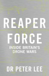 Reaper Force : The Inside Story of Britain's Drone Wars