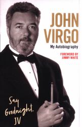 John Virgo: Say Goodnight, JV : My Autobiography