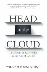 Head in the Cloud : The Power of Knowledge in the Age of Google