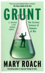 Grunt : The Curious Science of Humans at War