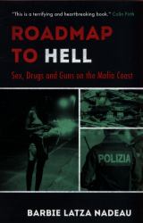 Roadmap to Hell : Sex, Drugs and Guns on the Mafia Coast