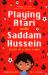 Playing Atari with Saddam Hussein : Based on a True Story