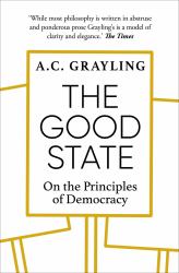 The Good State : On the Principles of Democracy