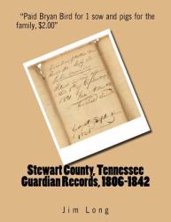 Stewart County, Tennessee Guardian Records, 1806-1842