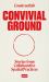 Convivial Ground : Stories from Collaborative Spatial Practices