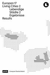 Europan 17: Lebendige Städte 2 / Living Cities 2 : Ergebnisse / Results