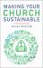 Making Your Church Sustainable : A Practical Guide