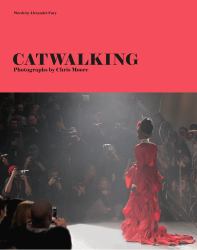 Catwalking : Photographs by Chris Moore