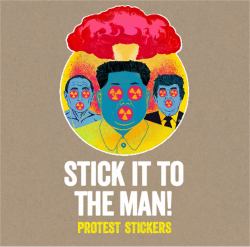 Stick It to the Man! : Protest Stickers