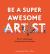 Be a Super Awesome Artist : 20 Art Challenges Inspired by the Masters