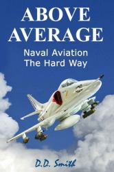 Above Average : Naval Aviation the Hard Way