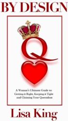 By Design : A Woman's Guide to Getting It Right, Keeping It Tight and Claiming Your Queendom