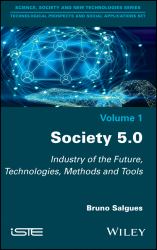 Society 5. 0 : Industry of the Future, Technologies, Methods and Tools