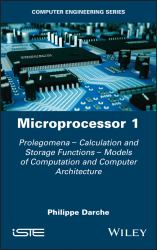 Microprocessor 1 : Prolegomena - Calculation and Storage Functions - Models of Computation and Computer Architecture